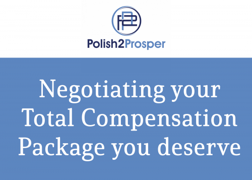 Negotiating your Total Compensation Package you deserve