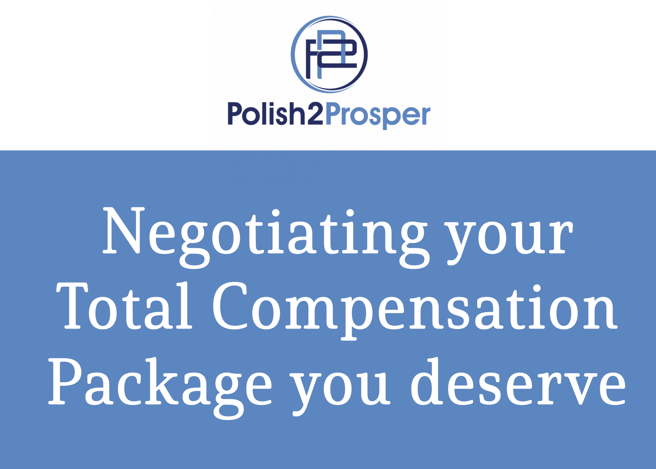 Negotiating your Total Compensation Package you deserve